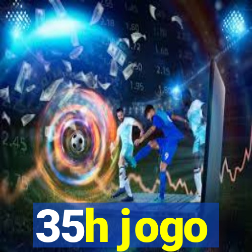 35h jogo